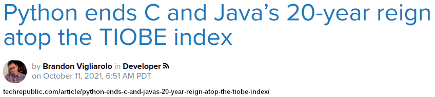 Headline: Python ends C and Java's 20-year reign atop the TIOBE index (techreublic.com)